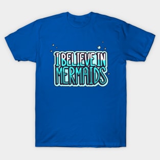 believe in mermaid2 T-Shirt